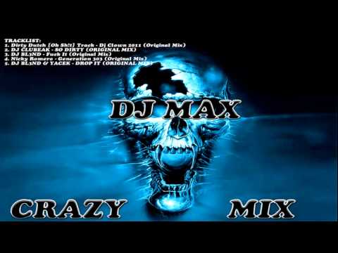 TOP ELECTRO HOUSE & DIRTY DUTCH (CRAZY MIX) - DJ MAX