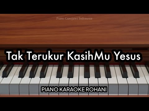 Tak Terukur KasihMu Yesus - Symphony Worship | Piano Karaoke Rohani