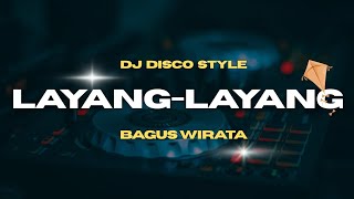 Download lagu DJ LAYANG-LAYANG - BAGUS WIRATA mp3