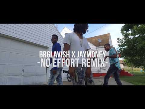 BRGLAVISH x JAY MONEY "NO EFFORT" REMIX