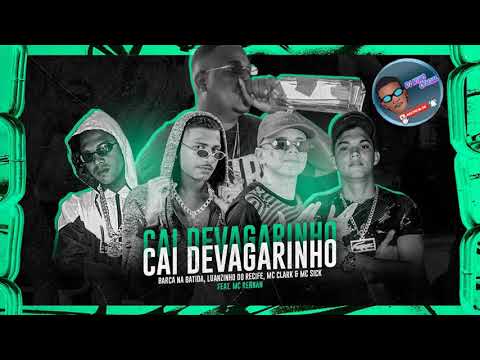🔴CAI DEVAGARINHO ATE EMBAIXO - BARCA NA BATIDA LUANZINHO DO RECIFE MC CLARK E MC SICK FT  MC RENNAN