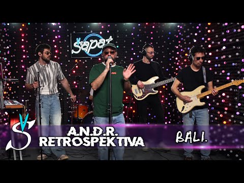 A.N.D.R. x Retrospektiva - bali. @ Šapat