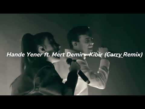 Hande Yener ft. Mert Demir - Kibir (Carry Remix)