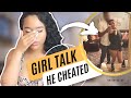 Girl Talk He Cheated How Can I Move Past This NOT CLICKBAIT