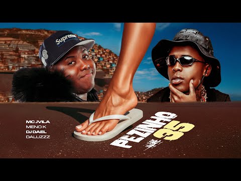 Ela Tem Pezinho 35 👠 - Mc Jvila e Mc Meno K (Prod. DJ Dael e Da Luzzz)