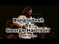Bangladesh  by George Harrison in 1971 with lyrics| The concert for Bangladesh
