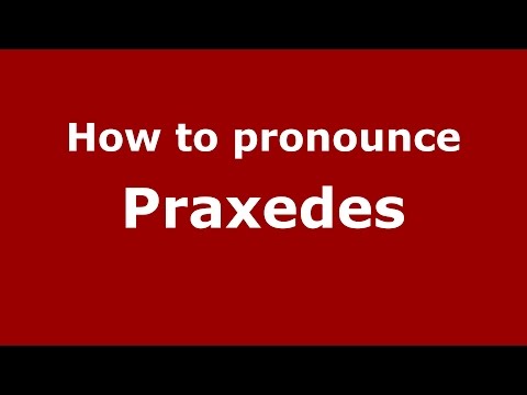 How to pronounce Praxedes (Brazilian Portuguese/Brazil)  - PronounceNames.com