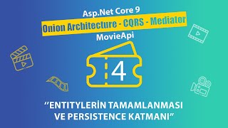 #4 Movie Api - AspNet Core 9.0 Onion Architecture - Entitylerin Tamamlanması ve Persistence Katmanı
