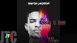 Trevor Jackson - Like I Do (Lyrics)