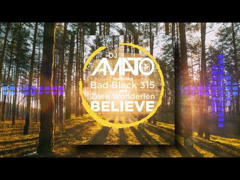 DJ Amato feat. Bad Black 315 & Zeek Wonderlen - Believe