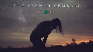 DEAMOZA - Tak Pernah Kembali (Official Music Video)