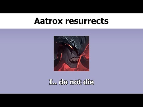 What Aatrox says when he resurrects