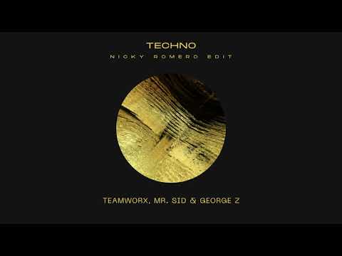 Teamworx, Mr. Sid & George Z - Techno (Nicky Romero Extended Edit)