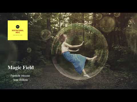 Magic Field by Particle House featuring Willow