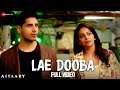 Lae Dooba Full Video Aiyaary Sidharth Malhotra Rakul Preet Sunidhi Chauhan Rochak Kohli