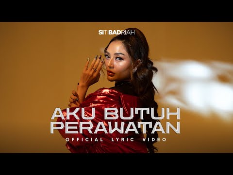 Siti Badriah - Aku Butuh Perawatan (Official Lyric Video)
