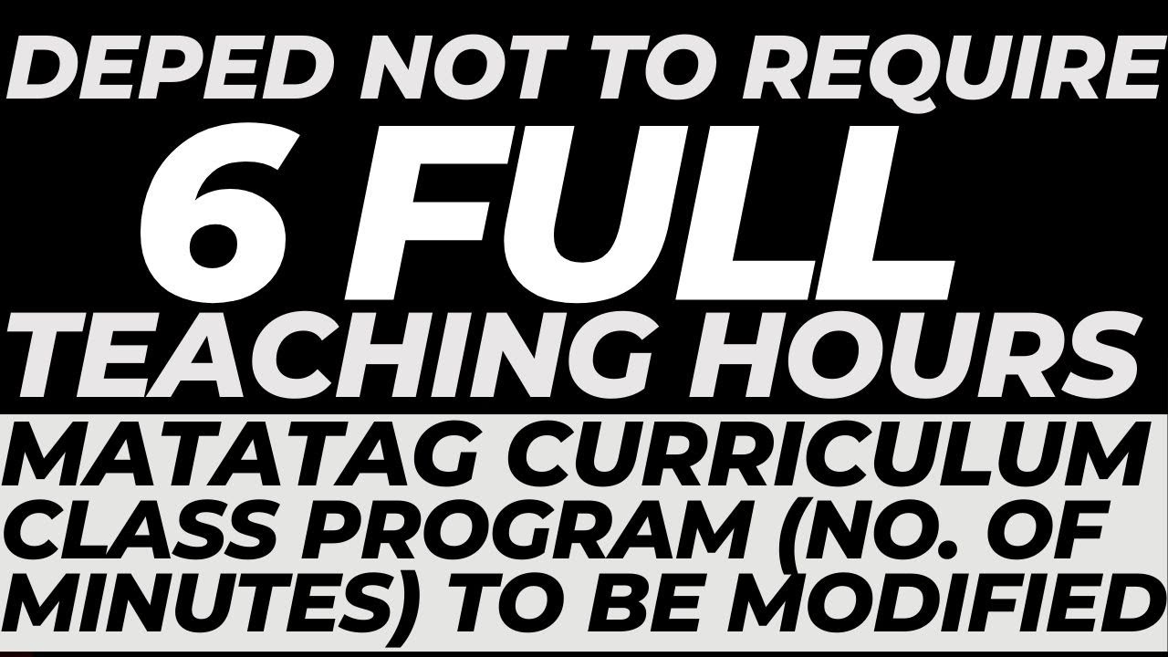DEPED TO MODIFY TEACHING HOURS AND MATATAG CURRICULUM CLASS PROGRAM