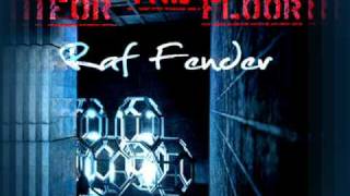 Raf Fender - For The Floor