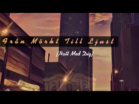 Från Mörkt Till Ljust (Natt Med Dig) - Elias Ringquist