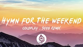 Coldplay - Hymn For The Weekend [Seeb Remix] (Lyrics/Lyrics Video)