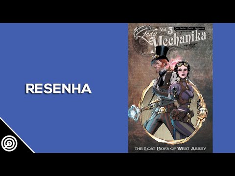 Resenha - LADY MECHANIKA Vol.3 - THE LOST BOYS OF WEST ABBEY - Leitura 456