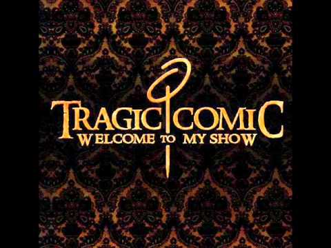 Tragic Comic - Welcome To My Show [2007].wmv