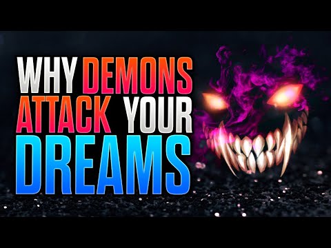 Why Demons Attack Your Dreams