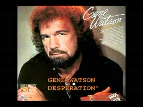 Desperation - Gene Watson