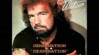 GENE WATSON - "DESPERATION"