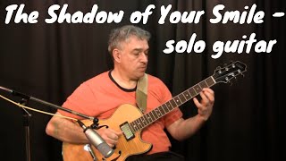 The Shadow of Your Smile - solo jazz guitar  - lesson available! "Love Theme from The Sandpiper"