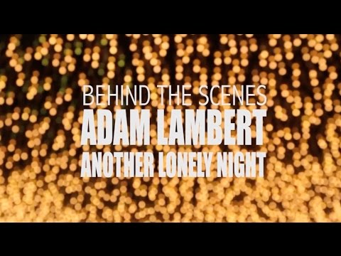 Adam Lambert - Another Lonely Night [Behind The Scenes]