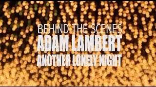 Adam Lambert - Another Lonely Night [Behind The Scenes]