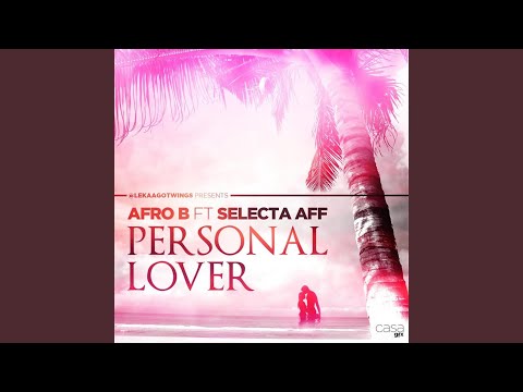 Personal Lover (feat. Selecta Aff)