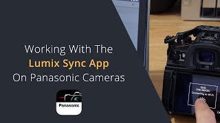 How To Use Lumix Sync App on Panasonic Cameras | Control Lumix Cameras Remotely by Phone or Tablet