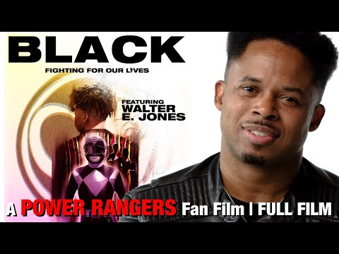 BLACK: A POWER RANGERS FAN FILM Ft. Walter E. Jones | FULL FILM | 4K