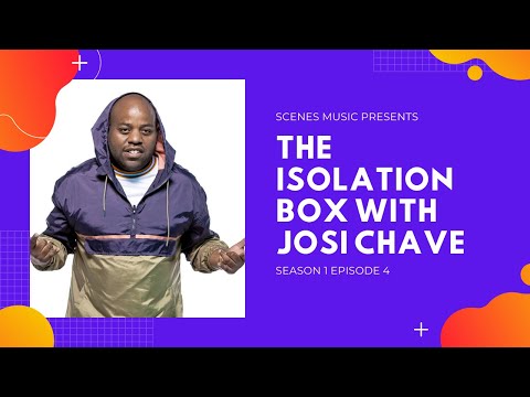 Isolation Box with Josi Chave – Episode 4