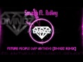 Smash ft. Ridley - Future People (AFP Anthem ...