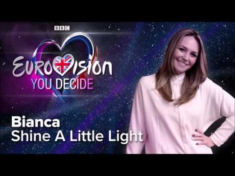 Eurovision You Decide UK Bianca - Shine A Little Light