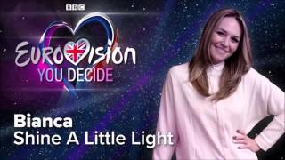 Eurovision You Decide UK Bianca - Shine A Little Light