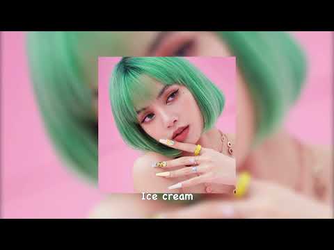 Blackpink & Selena Gomez - ice cream(speed up)
