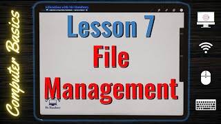 What is File Management ? | Lesson 7 | Computer Literacy