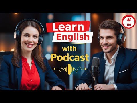 Learn English Fast with the English Learning Podcast  Episode 110