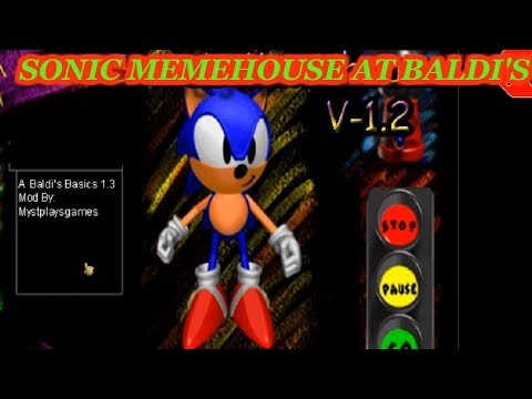 SONIC MEMEHOUSE AT BALDI'S SCHOOLHOUSE | Baldi's Basics in Education and Learning