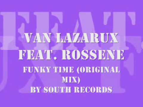Van Lazarux feat Rossene Funky Time Original Mix
