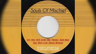 Souls Of Mischief - Get The Girl Grab The Money And Run(Jay-Bizs Low Down Remix) (Instrumental)