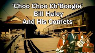 &#39;Choo Choo Ch&#39;Boogie&#39; Bill Haley and His Comets with Lyrics