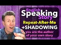 Shadowing and Fluency STORY to Repeat After Me Speaking Practice for English Pronunciation and FLOW