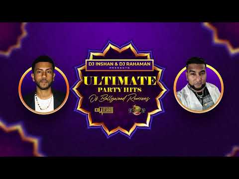 Dj Inshan & Dj Rahaman Presents -  Ultimate Party Hits Of Bollywood Remixes.