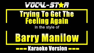 Trying To Get The Feeling Again Karaoke | Barry Manilow Karaoke Version