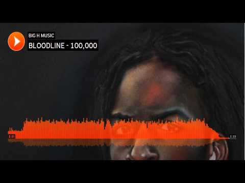 BLOODLINE - 100,000 Ft Big H, Bossman & Paper Pablo